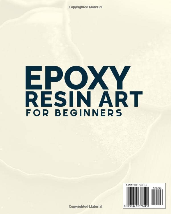 Epoxy Resin Art For Beginners: Learn to Make Incredible Resin Art with this Step-by-Step Guide to Making Tables, Lamps, Jewelry, and More!