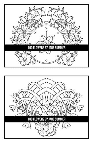 100 Flowers: An Adult Coloring Book with Bouquets, Wreaths, Swirls, Patterns, Decorations, Inspirational Designs, and Much More!