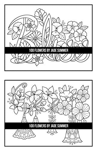 100 Flowers: An Adult Coloring Book with Bouquets, Wreaths, Swirls, Patterns, Decorations, Inspirational Designs, and Much More!