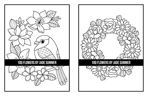 100 Flowers: An Adult Coloring Book with Bouquets, Wreaths, Swirls, Patterns, Decorations, Inspirational Designs, and Much More!