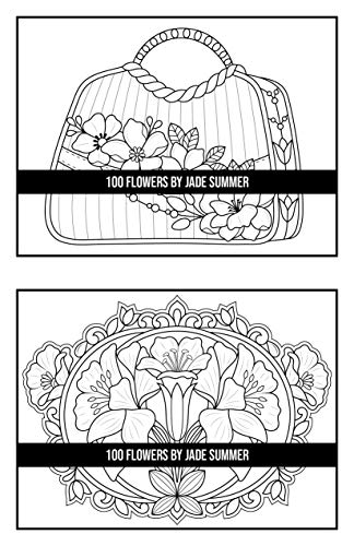 100 Flowers: An Adult Coloring Book with Bouquets, Wreaths, Swirls, Patterns, Decorations, Inspirational Designs, and Much More!
