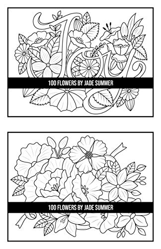 100 Flowers: An Adult Coloring Book with Bouquets, Wreaths, Swirls, Patterns, Decorations, Inspirational Designs, and Much More!