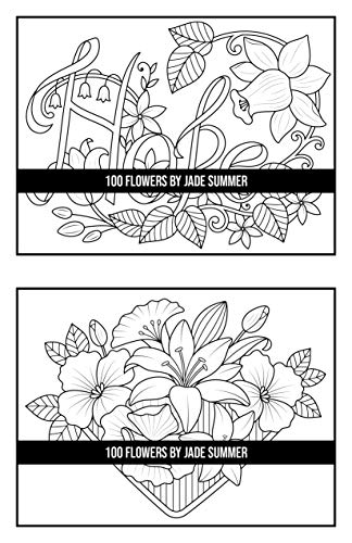 100 Flowers: An Adult Coloring Book with Bouquets, Wreaths, Swirls, Patterns, Decorations, Inspirational Designs, and Much More!