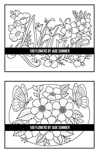 100 Flowers: An Adult Coloring Book with Bouquets, Wreaths, Swirls, Patterns, Decorations, Inspirational Designs, and Much More!