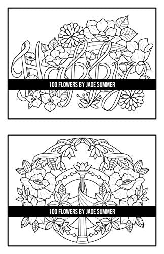 100 Flowers: An Adult Coloring Book with Bouquets, Wreaths, Swirls, Patterns, Decorations, Inspirational Designs, and Much More!