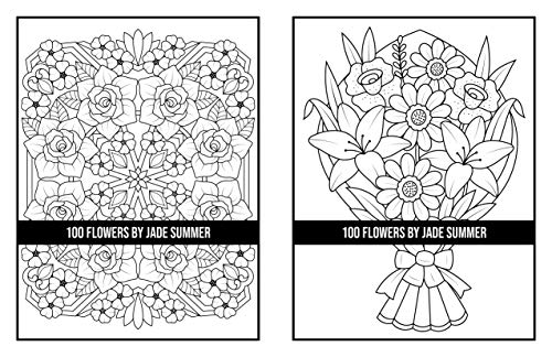 100 Flowers: An Adult Coloring Book with Bouquets, Wreaths, Swirls, Patterns, Decorations, Inspirational Designs, and Much More!
