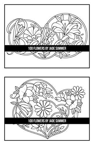 100 Flowers: An Adult Coloring Book with Bouquets, Wreaths, Swirls, Patterns, Decorations, Inspirational Designs, and Much More!