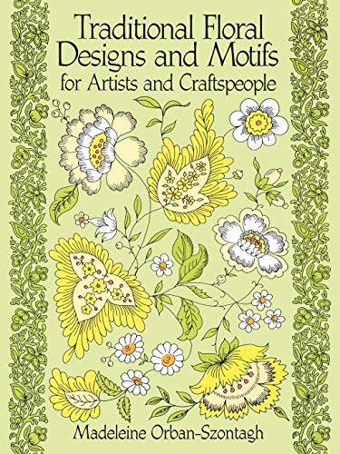 Traditional Floral Designs and Motifs for Artists and Craftspeople (Dover Pictorial Archive)