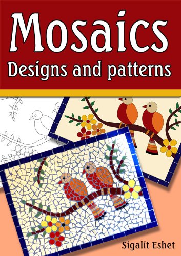 Mosaics - Designs and patterns (Art and crafts Book 5)