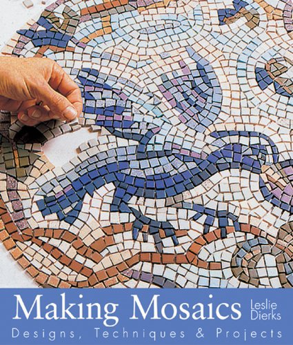 Making Mosaics: Designs, Techniques & Projects