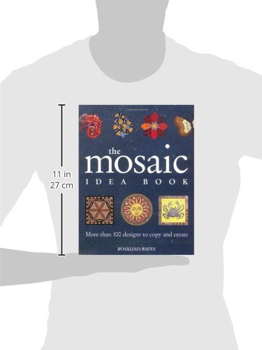 The Mosaic Idea Book: More Than 100 Designs To Copy and Create